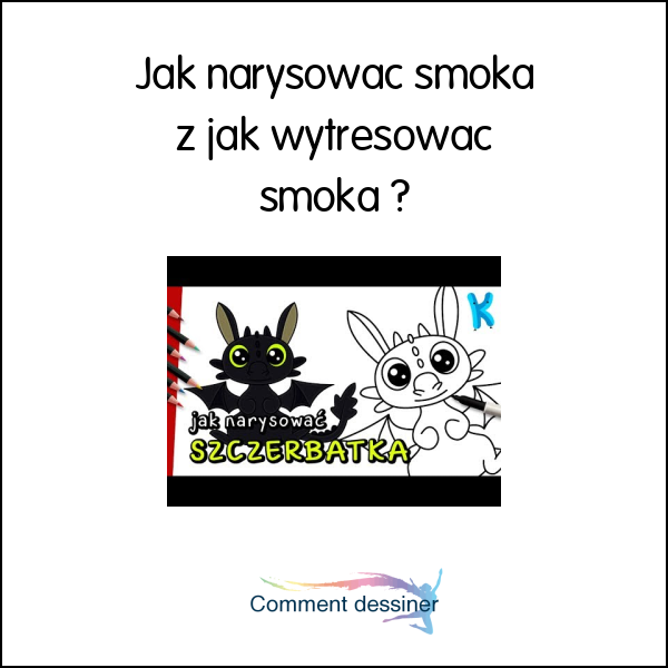 Jak narysować smoka z jak wytresować smoka